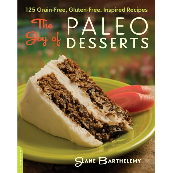 Pre-Owned Paleo Desserts: 125 Delicious Everyday Favorites, Gluten- And Grain-Free (Paperback) 0738216437 9780738216430