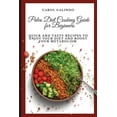 thumbnail image 1 of Paleo Diet Cooking Guide for Beginners: Quick and Tasty Recipes to Enjoy your Diet and Boost your Metabolism, (Paperback), 1 of 1