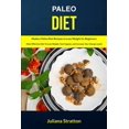 thumbnail image 1 of Paleo Recipes Cookbook Paleo Diet: Modern Paleo Diet Recipes to Lose Weight for Beginners (Most Effective Diet to Lose Weight, Feel Happier, an, Book 1, (Paperback), 1 of 1