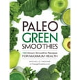 thumbnail image 1 of Paleo Green Smoothies : 150 Green Smoothie Recipes for Maximum Health (Paperback), 1 of 4