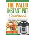 thumbnail image 1 of Pre-Owned Paleo Instant Pot Cookbook: Paleo Diet Recipes for Your Pressure Cooker, Easy Recipes for Healthy Eating to Lose Weight Fast (Paperback) 1723801437 9781723801433, 1 of 1