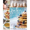 thumbnail image 1 of Pre-Owned The Paleo Kitchen: Finding Primal Joy in Modern Cooking (Paperback) 1628600101 9781628600100, 1 of 1