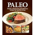 thumbnail image 1 of Pre-Owned Paleo: Simple, Wholesome and Delicious Recipes for Healthy Living (Flexibound) 1450884601 9781450884600, 1 of 1