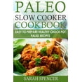 thumbnail image 1 of Paleo Slow Cooker Cookbook : Easy to Prepare Healthy Crock Pot Paleo Recipes, 1 of 1