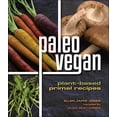 thumbnail image 1 of Pre-Owned Paleo Vegan: Plant-Based Primal Recipes (Paperback) 1570673055 9781570673054, 1 of 1