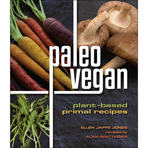 Pre-Owned Paleo Vegan: Plant-Based Primal Recipes (Paperback) 1570673055 9781570673054