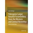 thumbnail image 1 of Paleogene Larger Rotaliid Foraminifera from the Western and Central Neotethys, (Paperback), 1 of 1