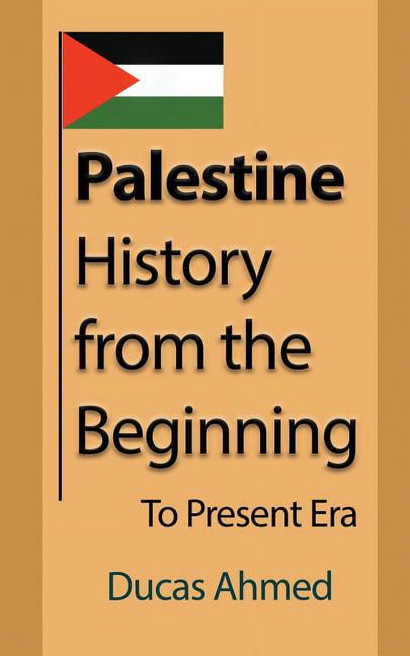 Palestine History, from the Beginning: To Present Era (Paperback