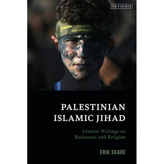Palestinian Islamic Jihad: Islamist Writings on Resistance and Religion, (Paperback)