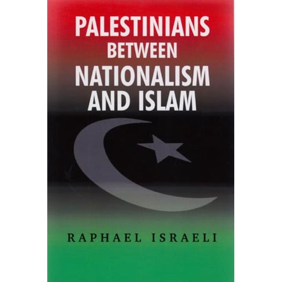Palestinians between Nationalism and Islam (Paperback)
