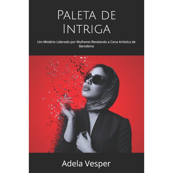 Paleta de Intriga: Um Mistrio Liderado por Mulheres Revelando a Cena Artstica de Barcelona, (Paperback)