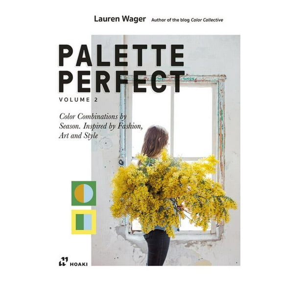 Color Collective's Palette Perfect, Vol. 2: Color Combinations by Season. Inspired by Fashion, Art and Style, (Paperback)