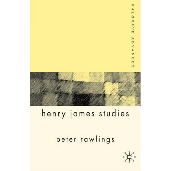 Palgrave Advances Palgrave Advances in Henry James Studies, (Paperback)