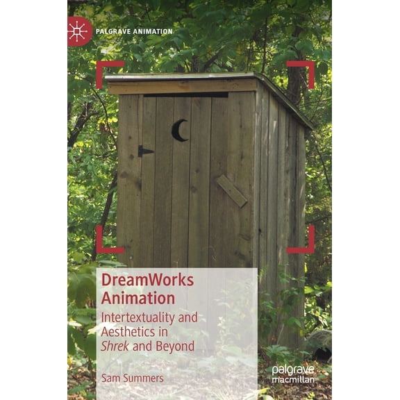 Palgrave Animation DreamWorks Animation: Intertextuality and Aesthetics in Shrek and Beyond, (Hardcover)