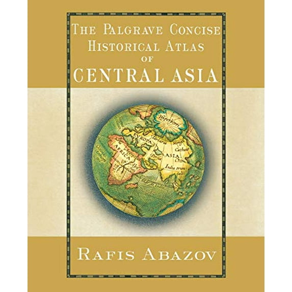 Pre-Owned The Palgrave Concise Historical Atlas of Central Asia (Paperback) 1403975426 9781403975423