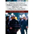 thumbnail image 1 of Palgrave Dictionary of Public Order Policing, Protest and Political Violence, (Hardcover), 1 of 1