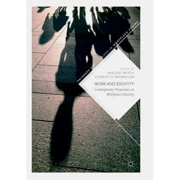 Palgrave Explorations in Workplace Stigm Work and Identity: Contemporary Perspectives on Workplace Diversity, (Paperback)