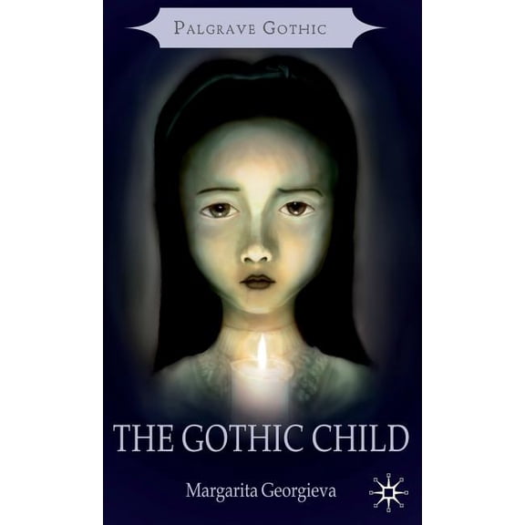 Palgrave Gothic The Gothic Child, (Hardcover)