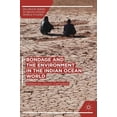 thumbnail image 1 of Palgrave Indian Ocean World Studies Bondage and the Environment in the Indian Ocean World, (Hardcover), 1 of 1