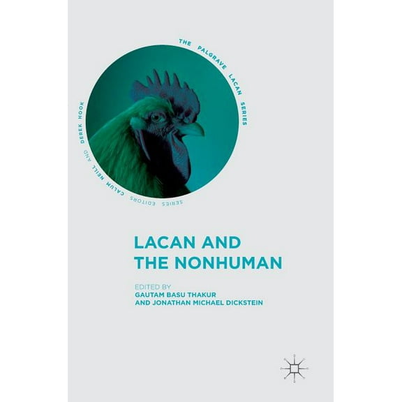 Palgrave Lacan Lacan and the Nonhuman, (Hardcover)