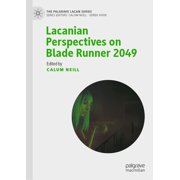Palgrave Lacan Lacanian Perspectives on Blade Runner 2049, Hardcover