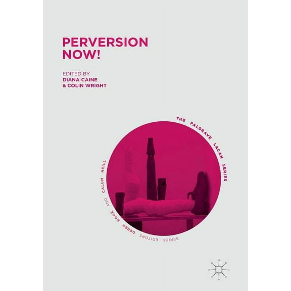 Palgrave Lacan Perversion Now!, (Paperback)