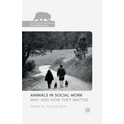 Palgrave MacMillan Animal Ethics Animals in Social Work Why and How They Matter, Paperback