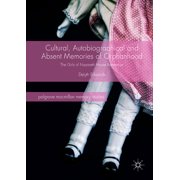 Palgrave MacMillan Memory Studies Cultural, Autobiographical and Absent Memories of Orphanhood The Girls of Nazareth House Remember, Hardcover