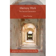 Palgrave MacMillan Memory Studies Memory Work The Second Generation, Hardcover
