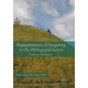 Palgrave MacMillan Memory Studies Representations of Forgetting in Life Writing and Fiction, Paperback