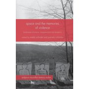 Palgrave MacMillan Memory Studies Space and the Memories of Violence Landscapes of Erasure, Disappearance and Exception, Paperback