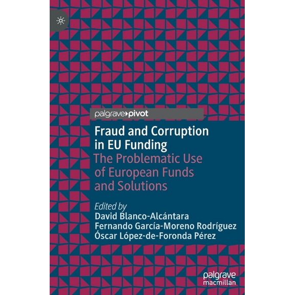Palgrave MacMillan Studies in Banking an Fraud and Corruption in EU Funding: The Problematic Use of European Funds and Solutions, (Hardcover)