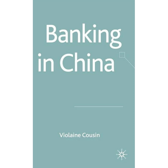 Palgrave MacMillan Studies in Banking an Banking in China, (Hardcover)