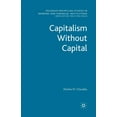 thumbnail image 1 of Palgrave MacMillan Studies in Banking an Capitalism Without Capital, (Paperback), 1 of 1