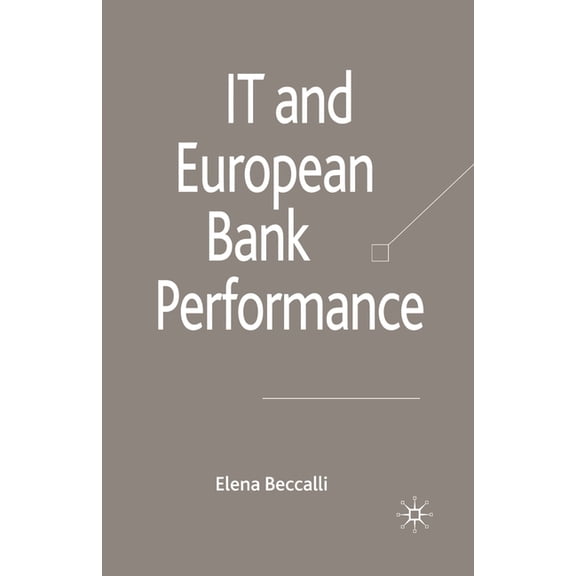 Palgrave MacMillan Studies in Banking an IT and European Bank Performance, (Paperback)