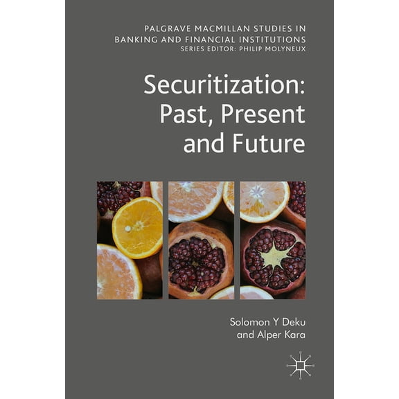 Palgrave MacMillan Studies in Banking an Securitization: Past, Present and Future, (Hardcover)