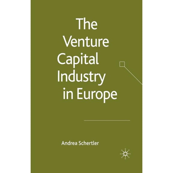 Palgrave MacMillan Studies in Banking an The Venture Capital Industry in Europe, (Paperback)