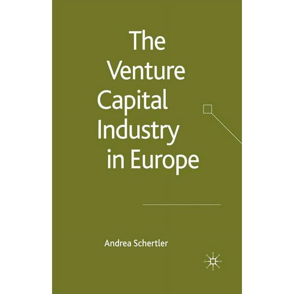 Palgrave MacMillan Studies in Banking an The Venture Capital Industry in Europe, (Paperback)