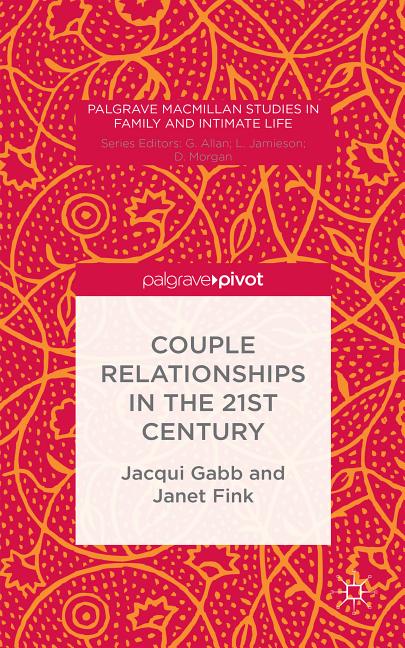Palgrave MacMillan Studies in Family and Intimate Life: Couple Relationships in the 21st Century (Hardcover) - image 1 of 1