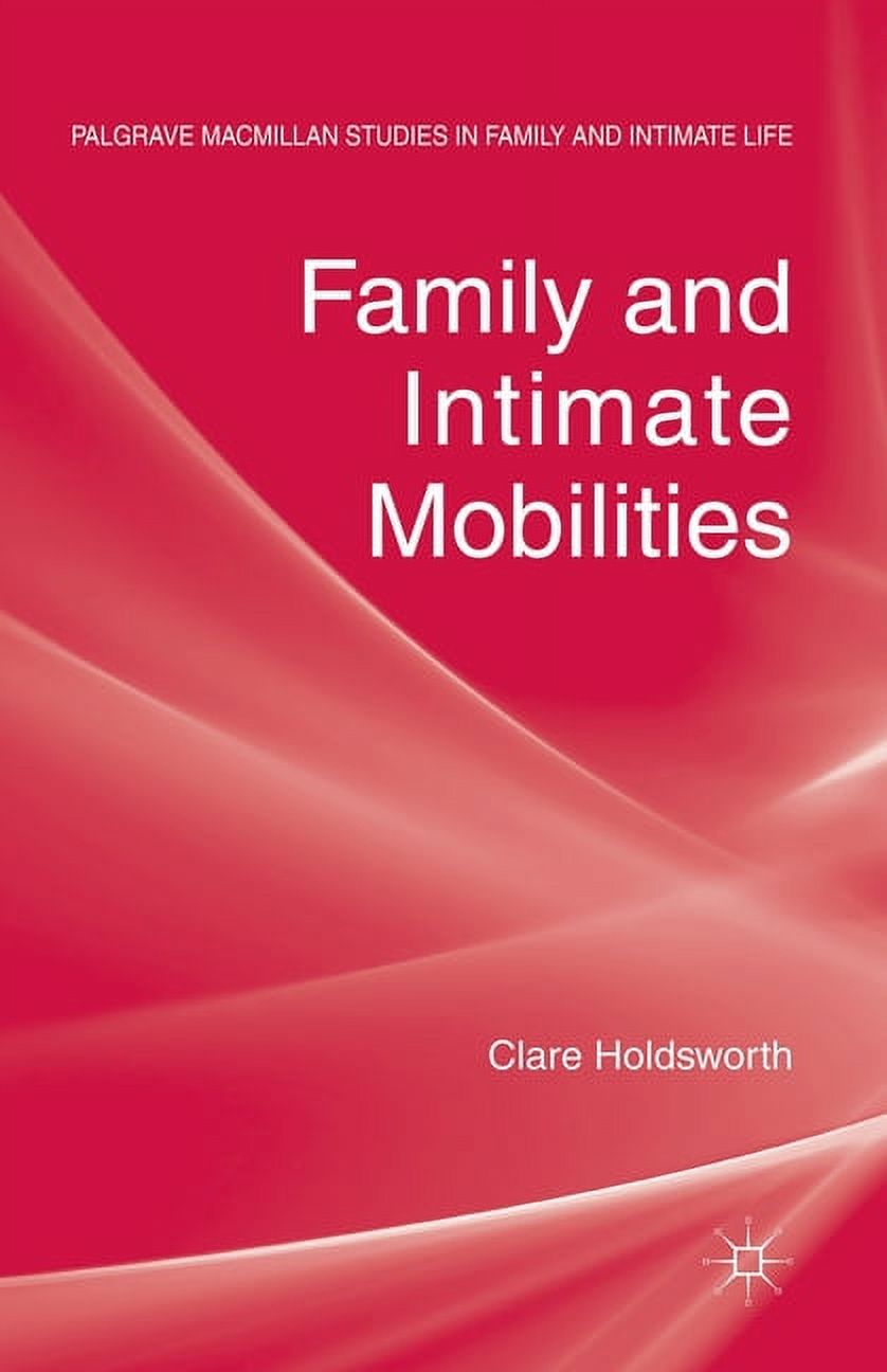 Palgrave MacMillan Studies in Family and Intimate Life: Family and Intimate Mobilities (Paperback) - image 1 of 1