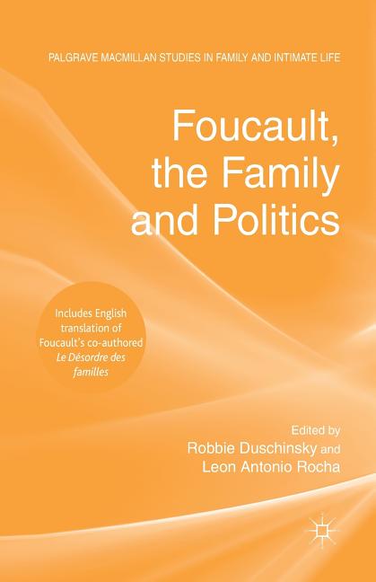 Palgrave MacMillan Studies in Family and Intimate Life: Foucault, the Family and Politics (Paperback) - image 1 of 1