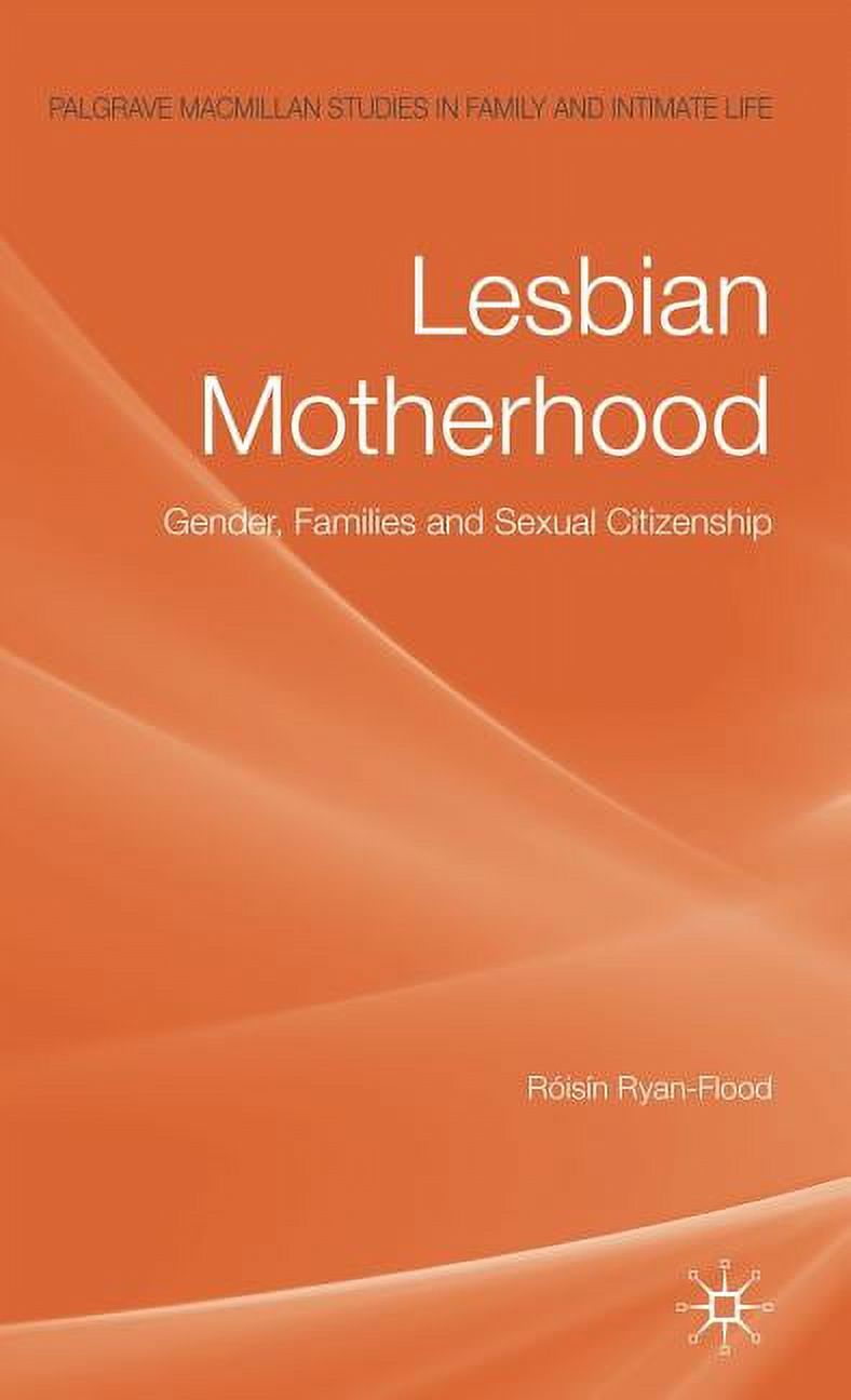 Palgrave MacMillan Studies in Family and Intimate Life: Lesbian Motherhood: Gender, Families and Sexual Citizenship (Hardcover) - image 1 of 1