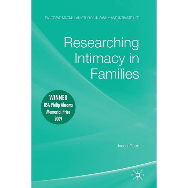Palgrave MacMillan Studies in Family and Intimate Life: Researching Intimacy in Families (Paperback)