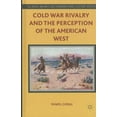 thumbnail image 1 of Palgrave MacMillan Transnational History Cold War Rivalry and the Perception of the American West, (Hardcover), 1 of 1