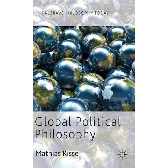 Palgrave Philosophy Today Global Political Philosophy, (Hardcover)
