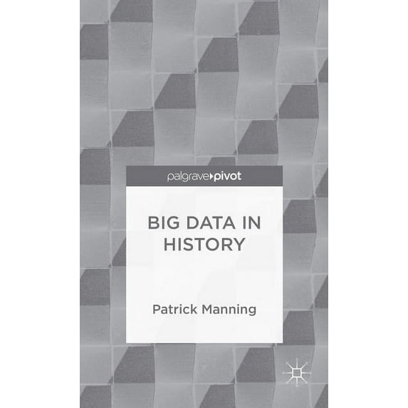 Palgrave Pivot Big Data in History, (Hardcover)
