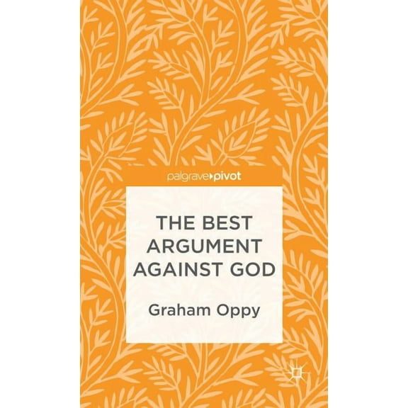 Palgrave Pivot The Best Argument Against God, (Hardcover)