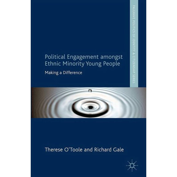Palgrave Politics of Identity and Citize Political Engagement Amongst Ethnic Minority Young People: Making a Difference, (Hardcover)