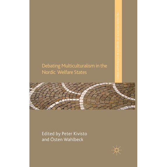 Palgrave Politics of Identity and Citize Debating Multiculturalism in the Nordic Welfare States, (Paperback)