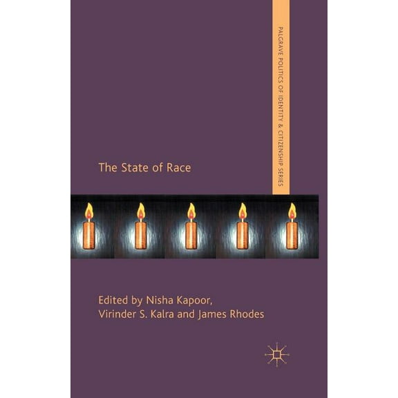 Palgrave Politics of Identity and Citize The State of Race, (Paperback)